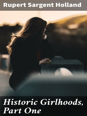 cover image of Historic Girlhoods, Part One